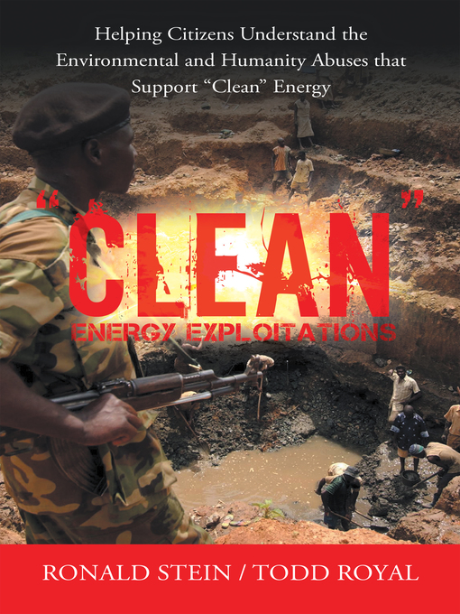 Title details for "Clean" Energy Exploitations by Ronald Stein - Available
